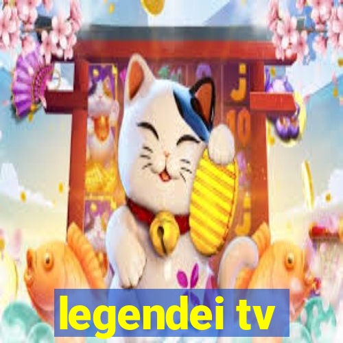 legendei tv